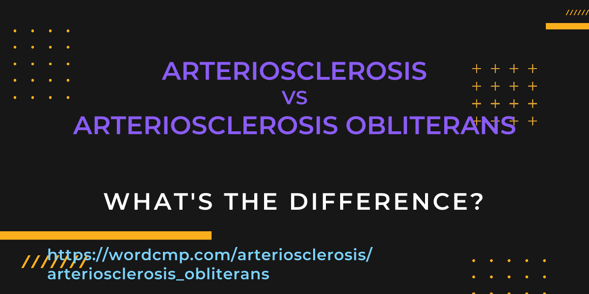 Difference between arteriosclerosis and arteriosclerosis obliterans
