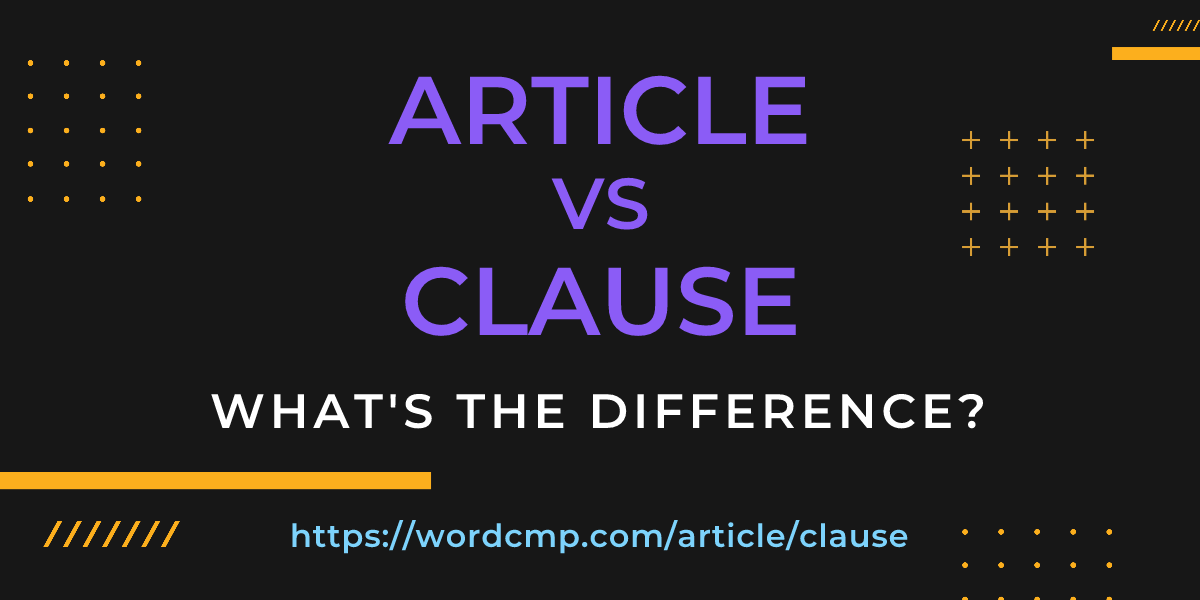 Difference between article and clause