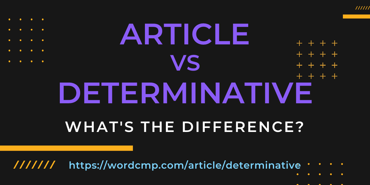 Difference between article and determinative