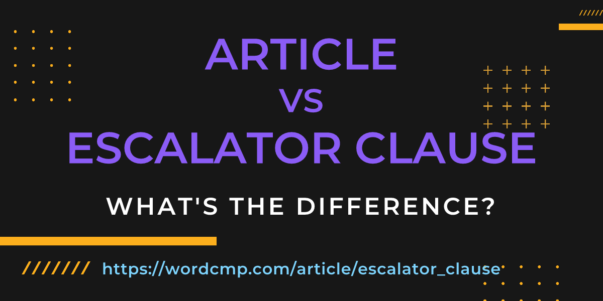 Difference between article and escalator clause