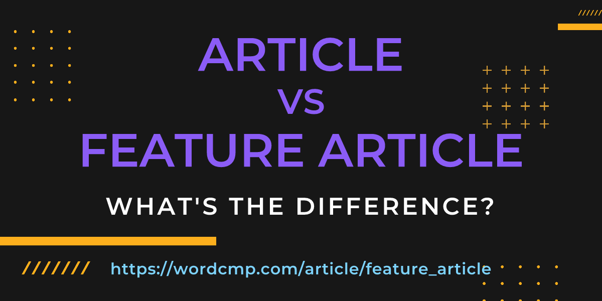 Difference between article and feature article