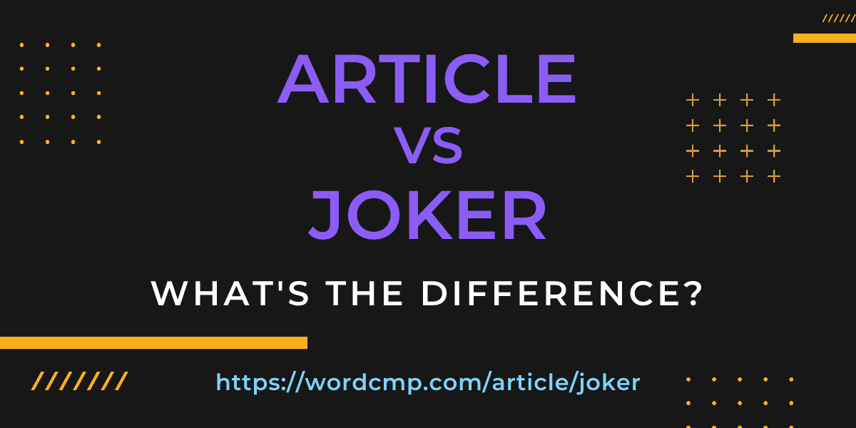 Difference between article and joker