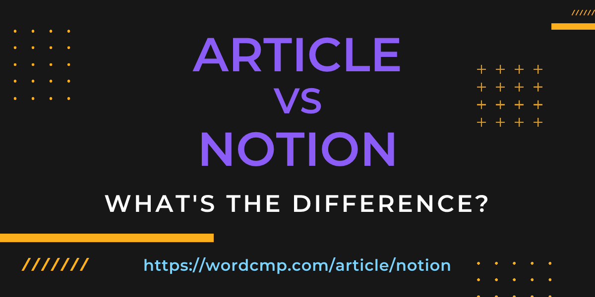 Difference between article and notion