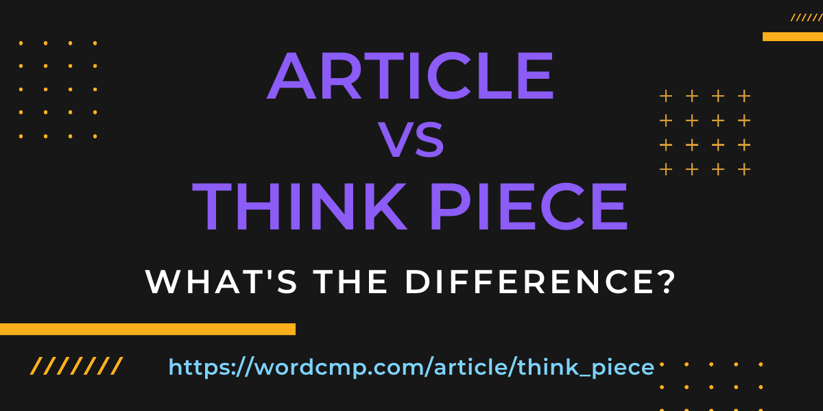 Difference between article and think piece