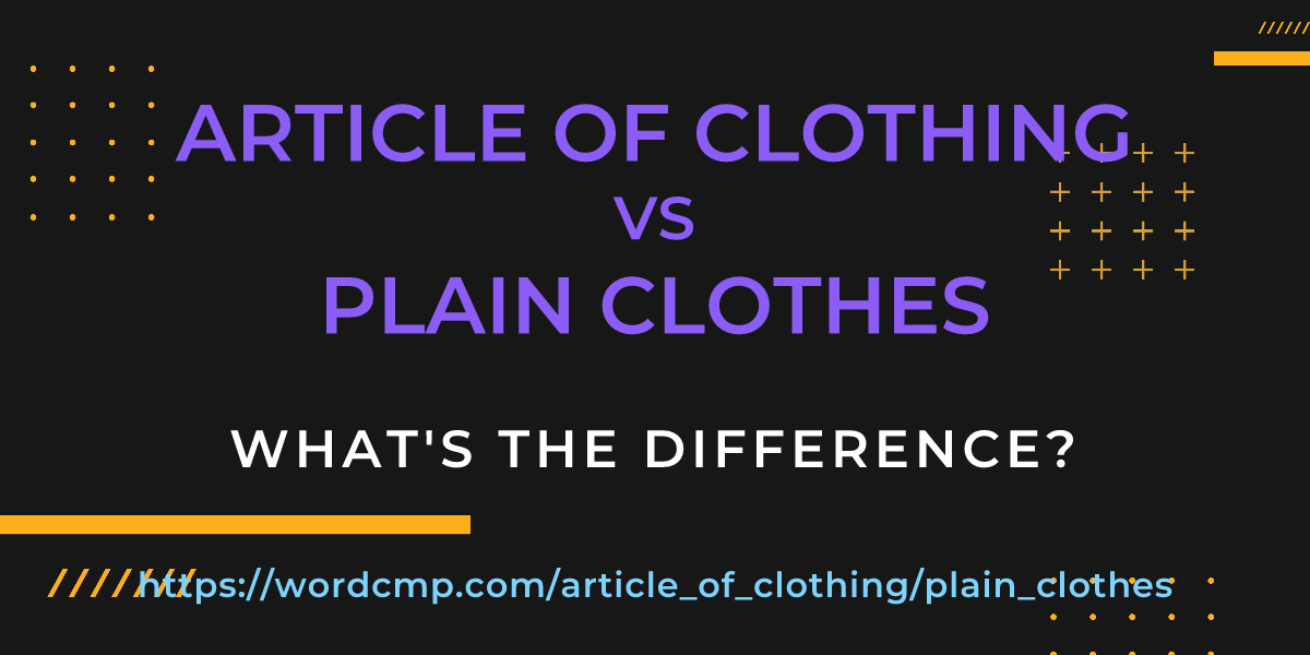 Difference between article of clothing and plain clothes