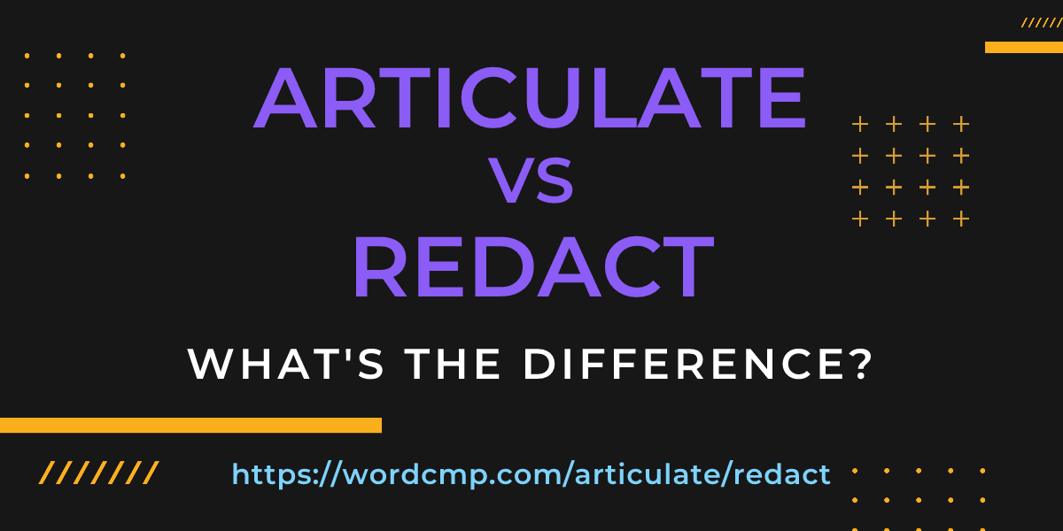 Difference between articulate and redact