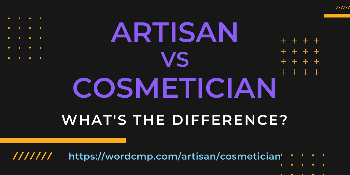 Difference between artisan and cosmetician