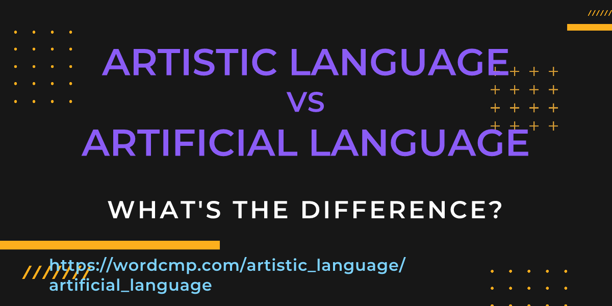 Difference between artistic language and artificial language