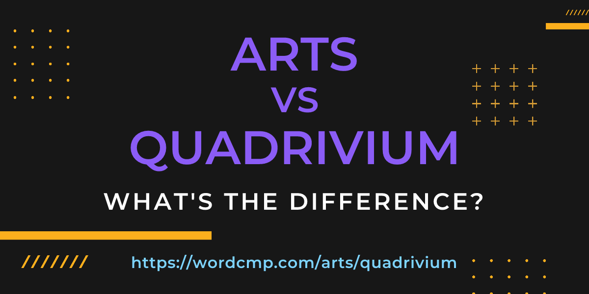 Difference between arts and quadrivium