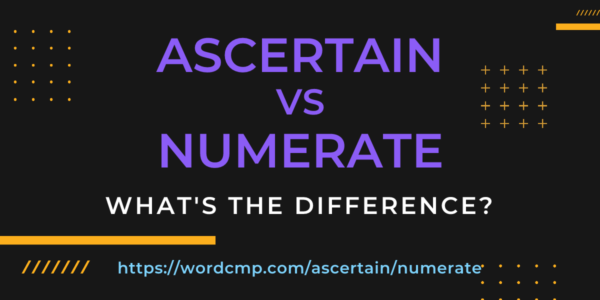 Difference between ascertain and numerate
