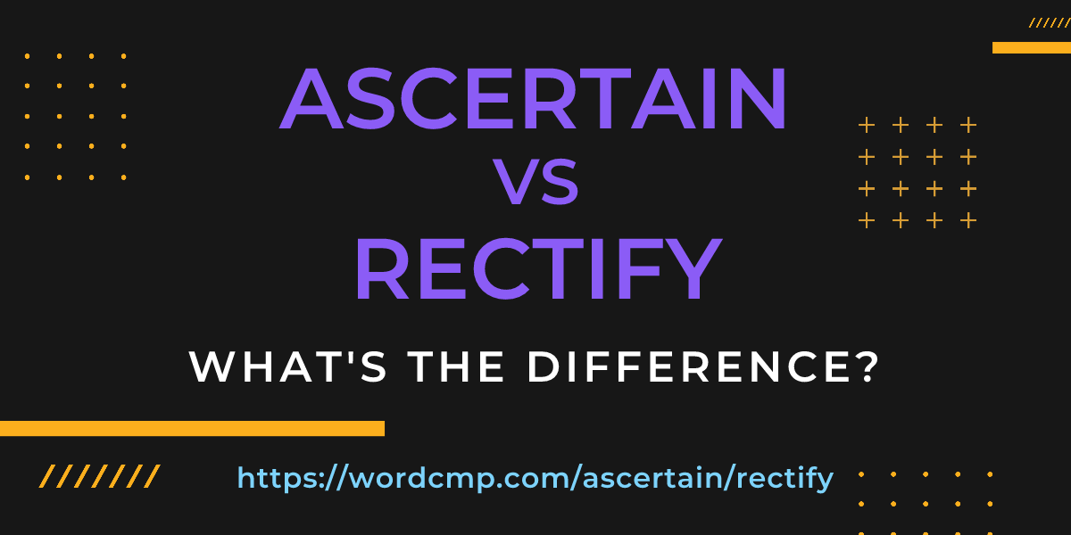 Difference between ascertain and rectify