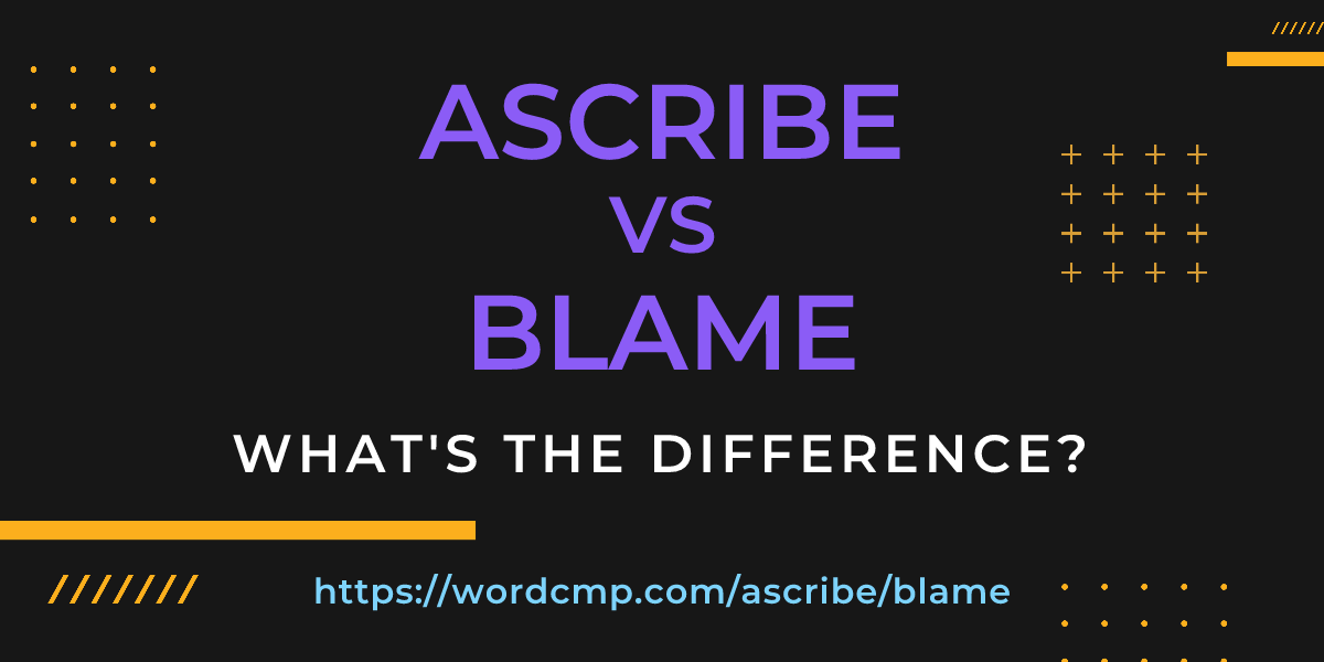 Difference between ascribe and blame