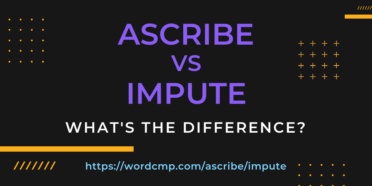 Difference between ascribe and impute