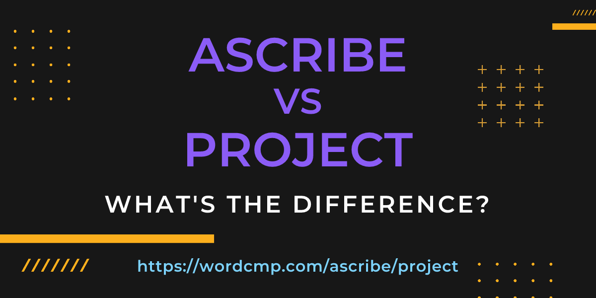 Difference between ascribe and project