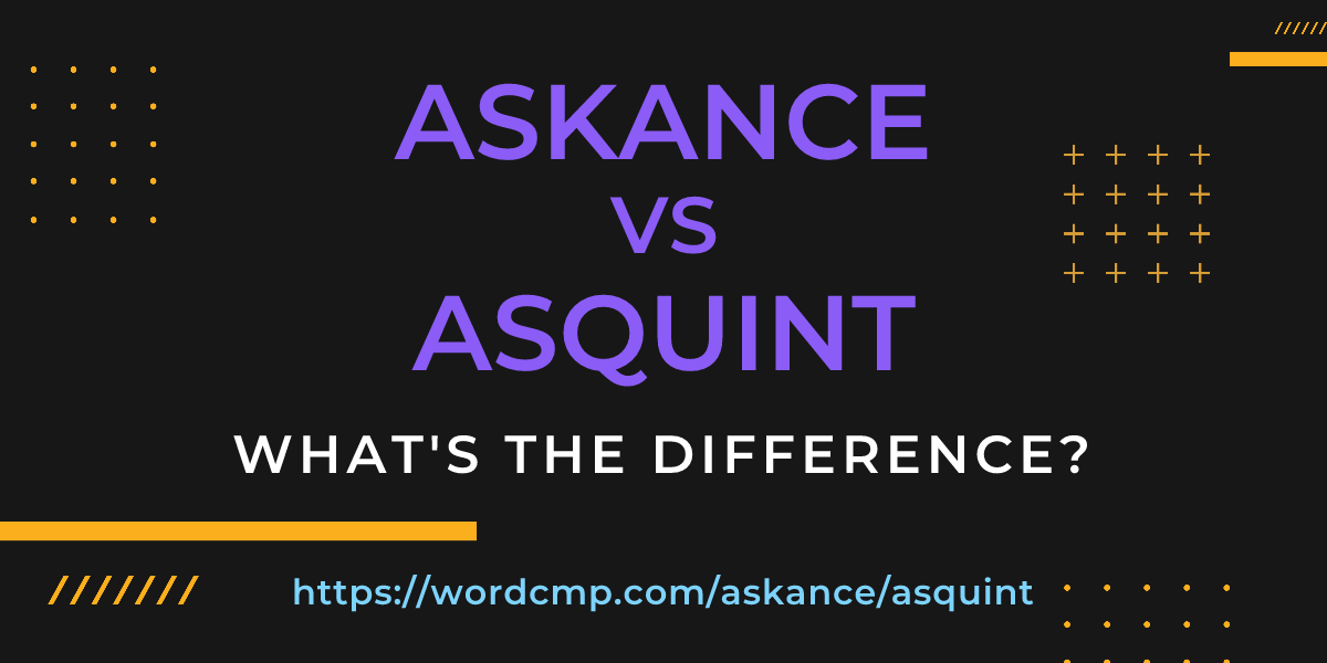 Difference between askance and asquint