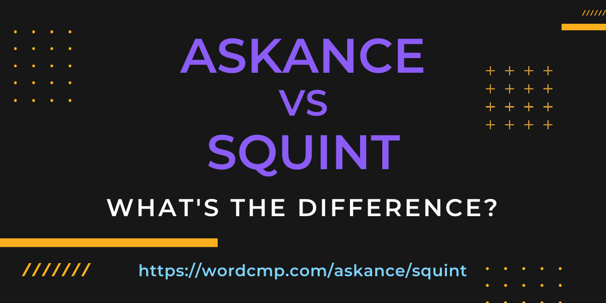 Difference between askance and squint