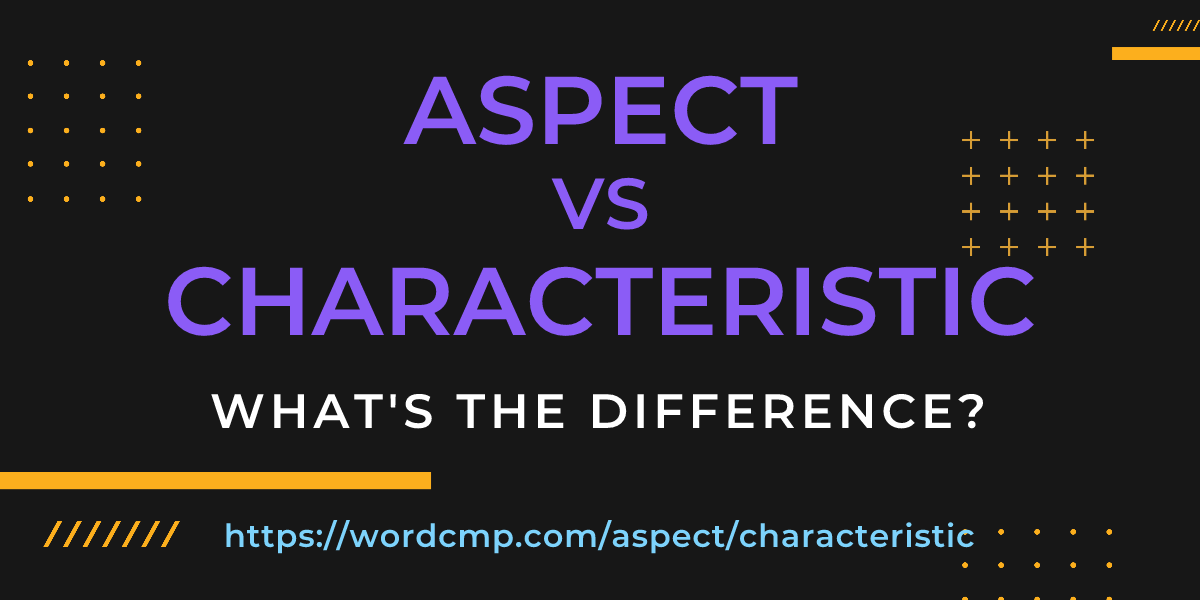 Difference between aspect and characteristic