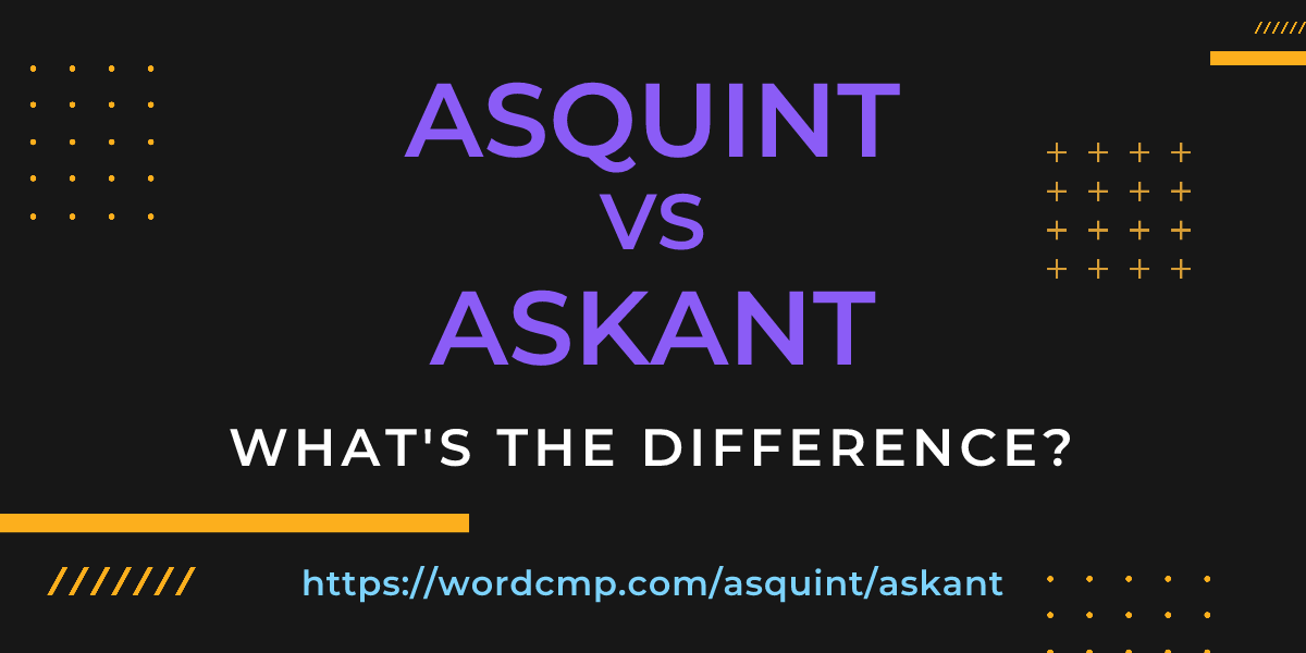 Difference between asquint and askant