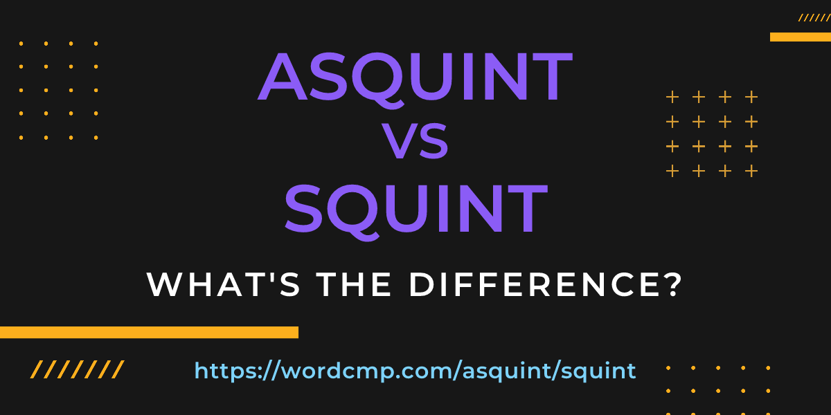 Difference between asquint and squint