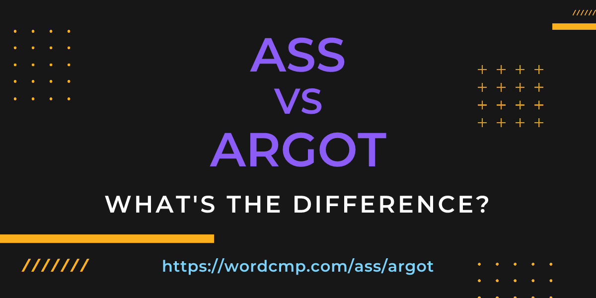 Difference between ass and argot