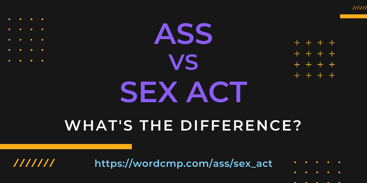 Difference between ass and sex act
