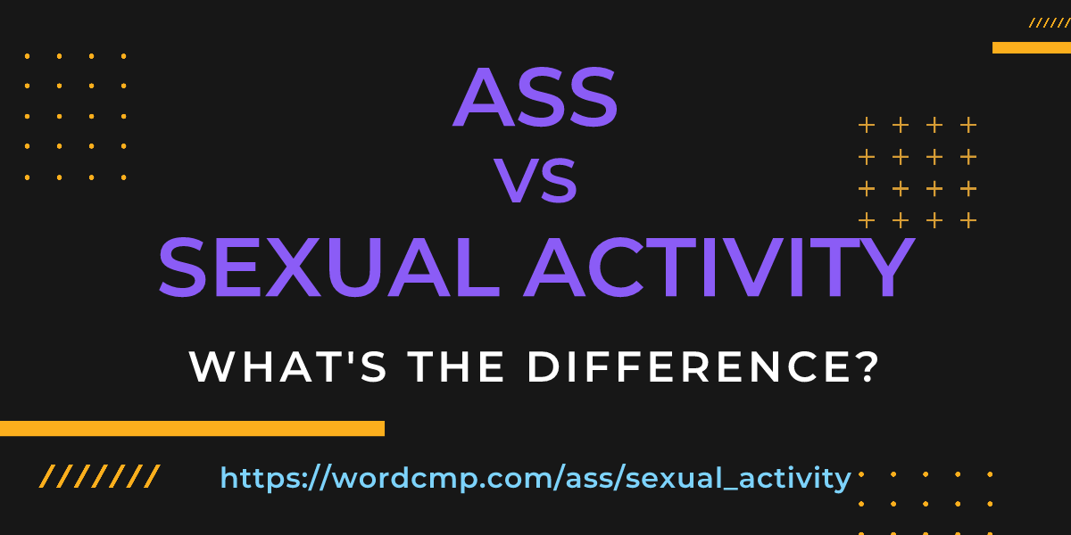 Difference between ass and sexual activity