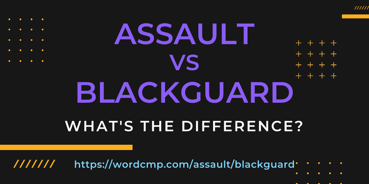 Difference between assault and blackguard