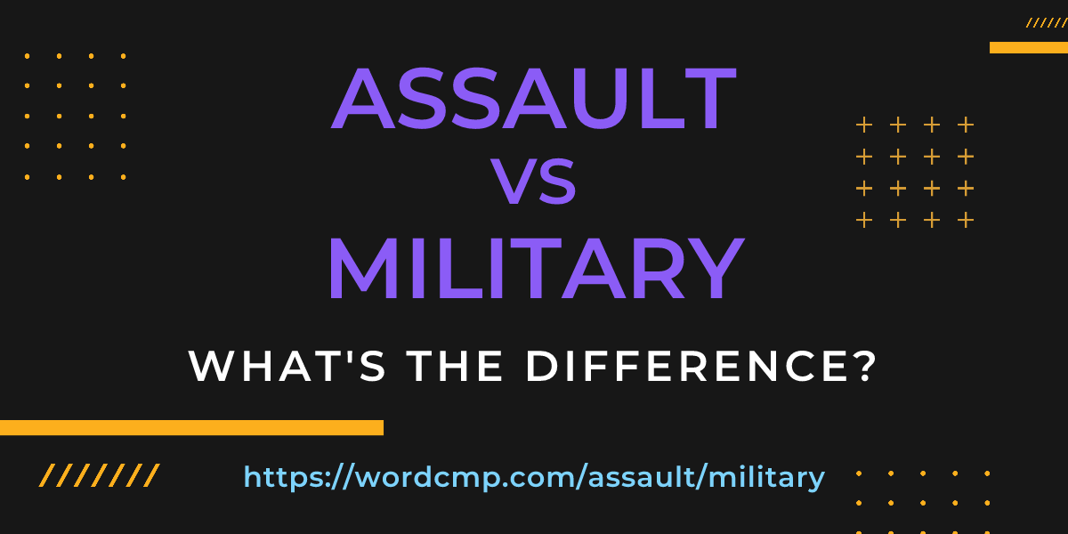 Difference between assault and military