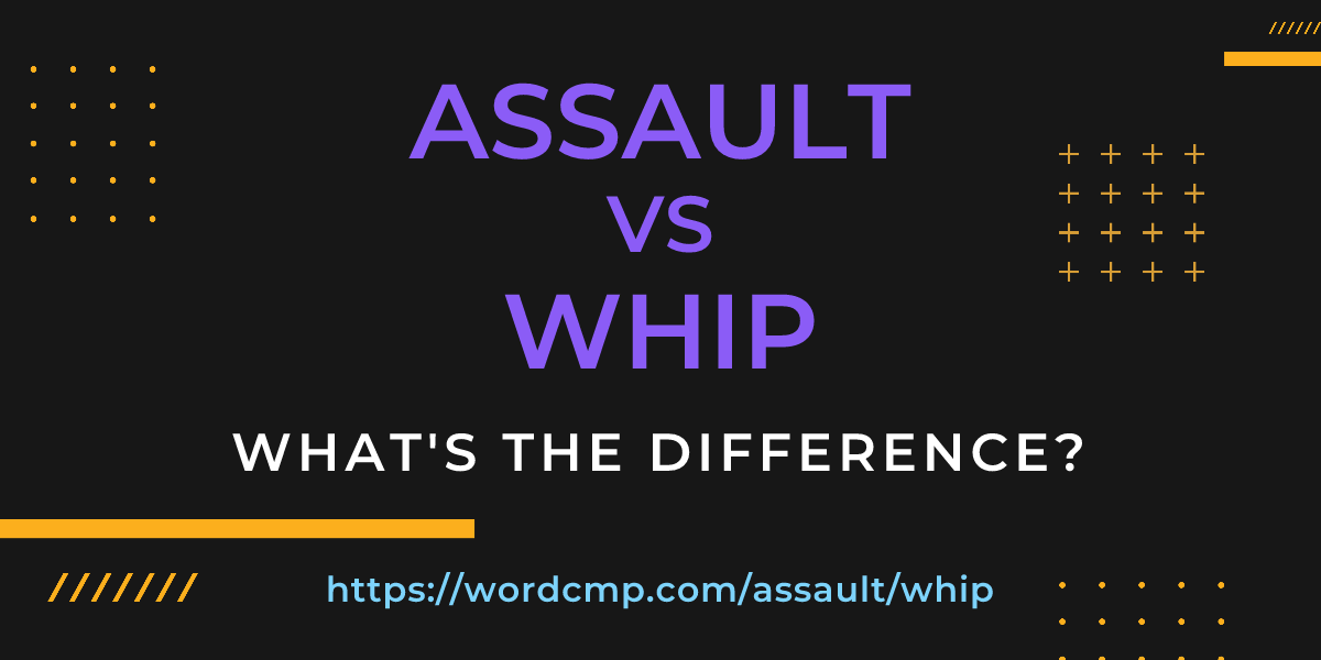 Difference between assault and whip
