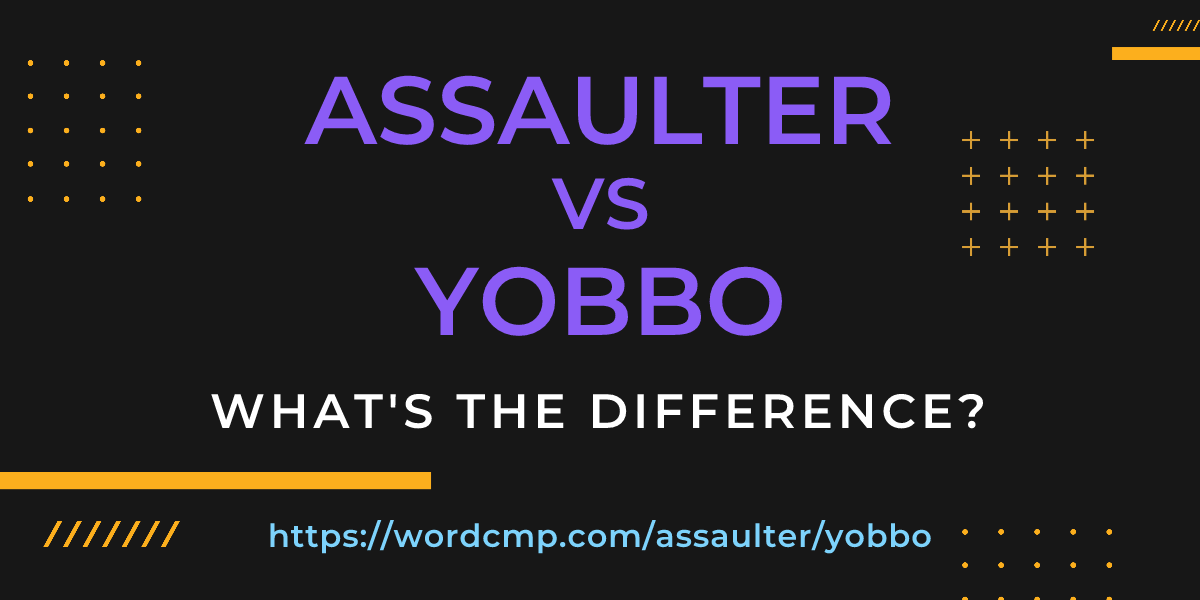 Difference between assaulter and yobbo