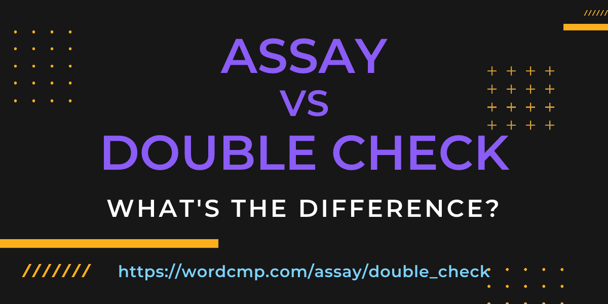 Difference between assay and double check