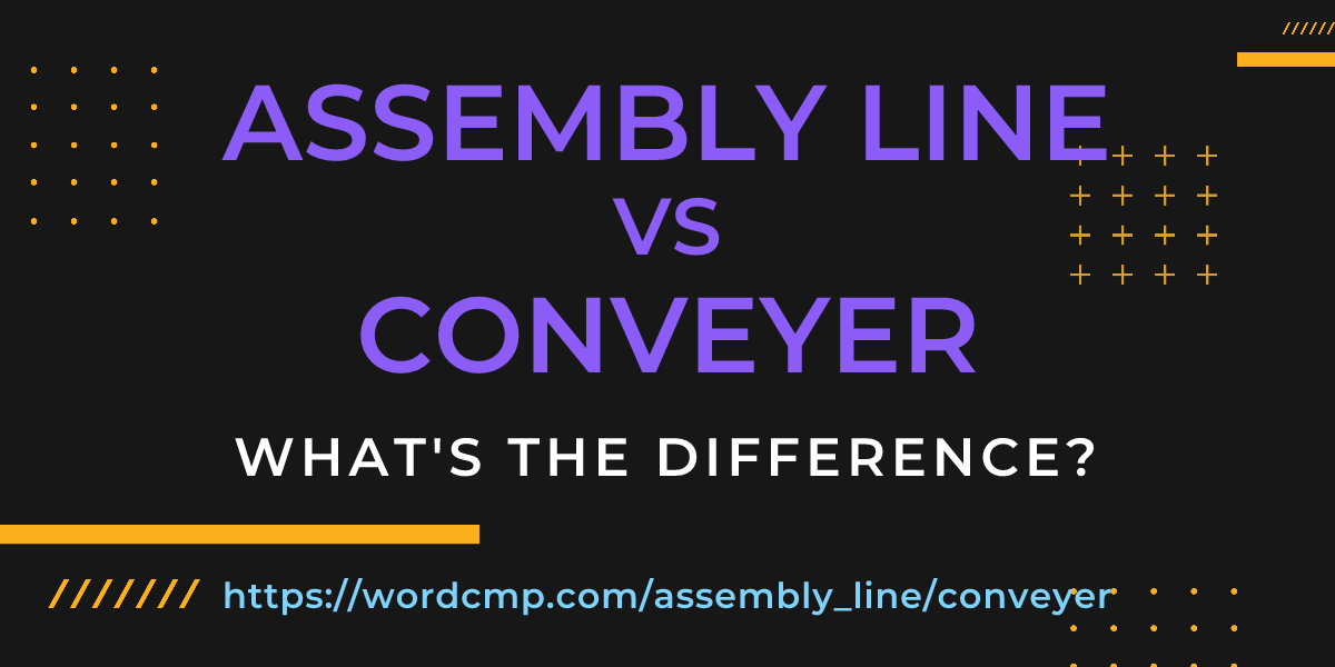 Difference between assembly line and conveyer