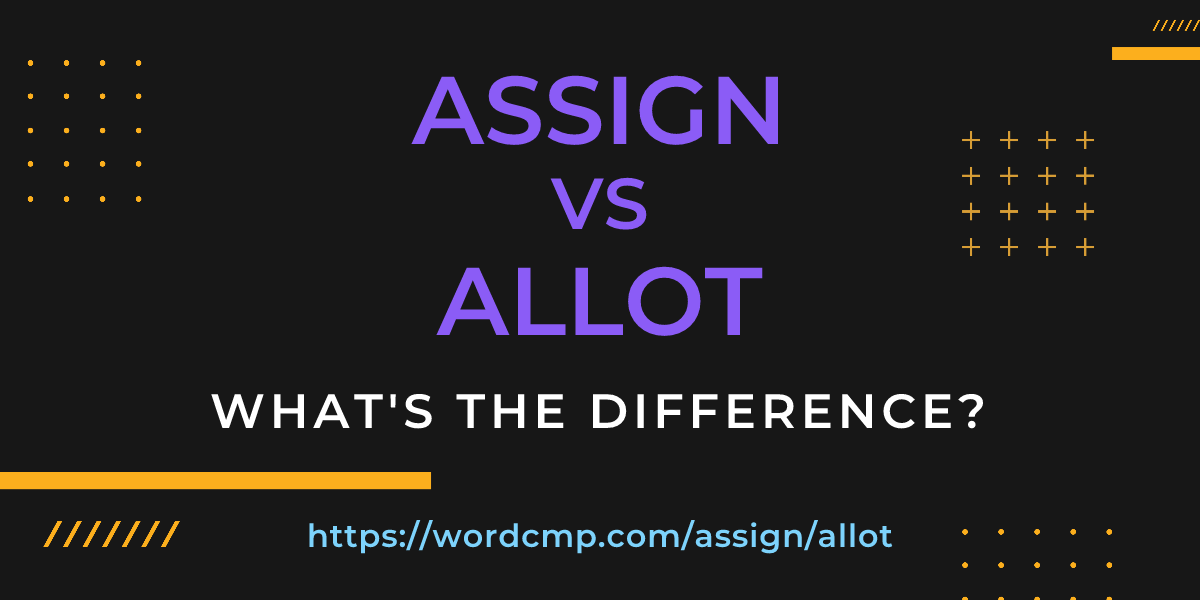 Difference between assign and allot