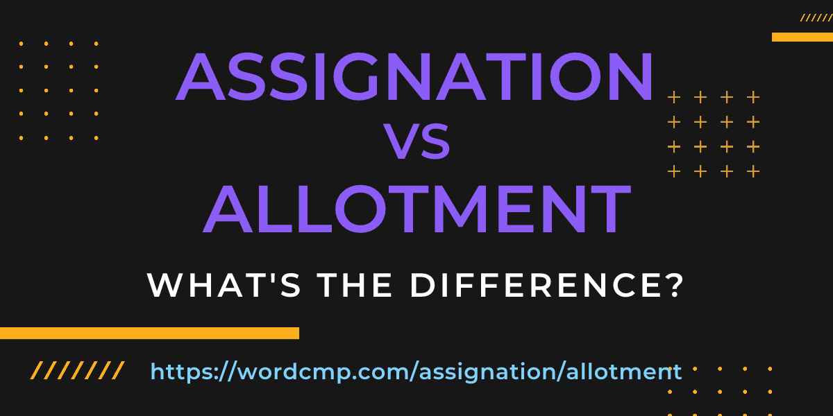Difference between assignation and allotment
