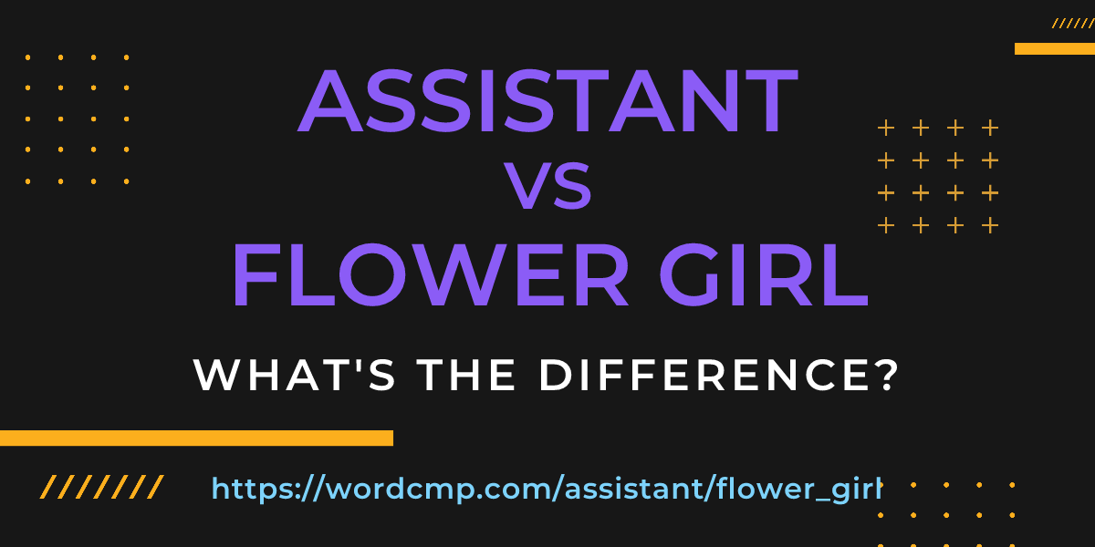 Difference between assistant and flower girl