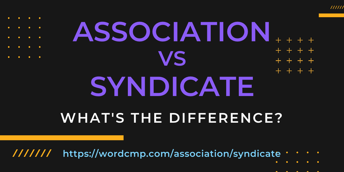 Difference between association and syndicate