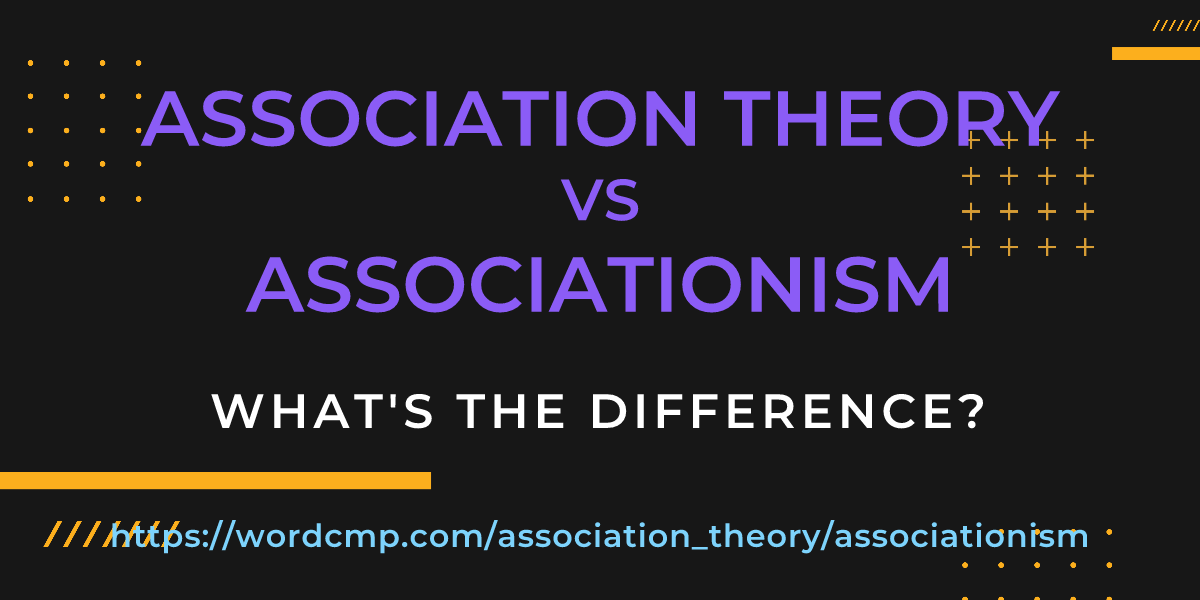Difference between association theory and associationism