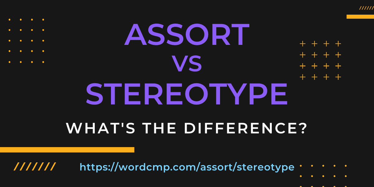 Difference between assort and stereotype