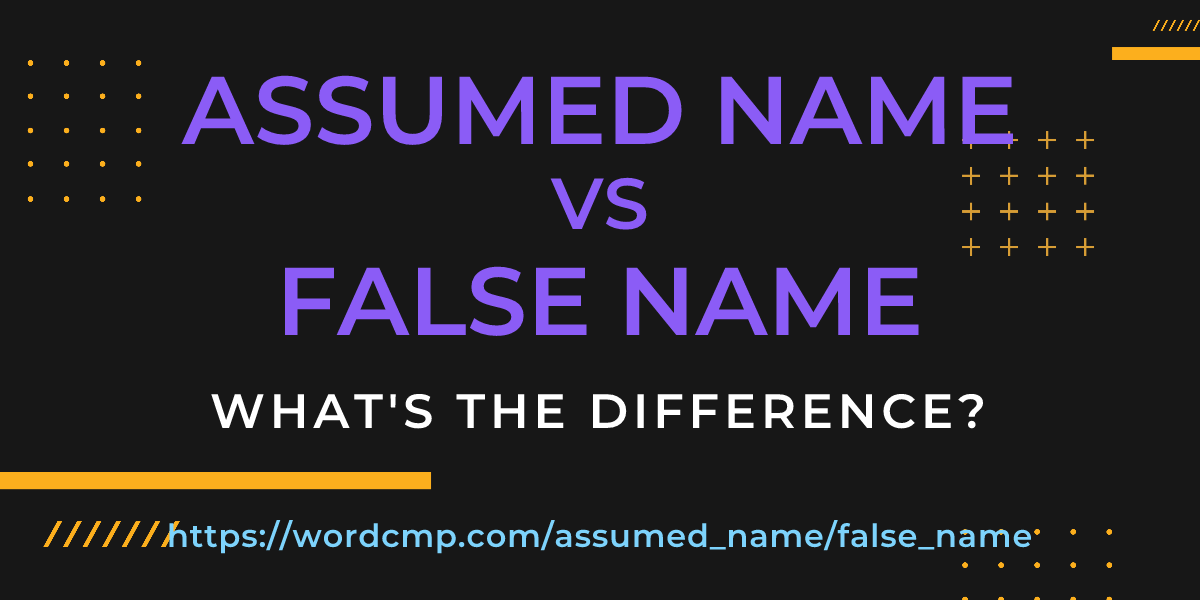 Difference between assumed name and false name
