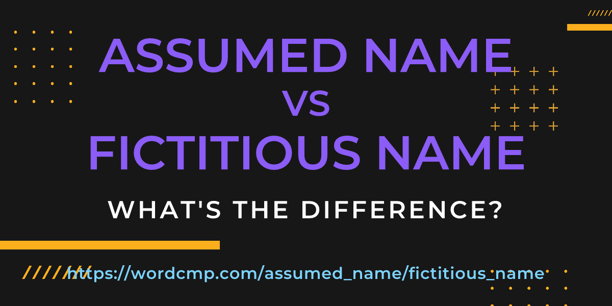 Difference between assumed name and fictitious name