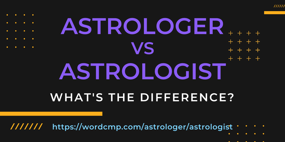 Difference between astrologer and astrologist