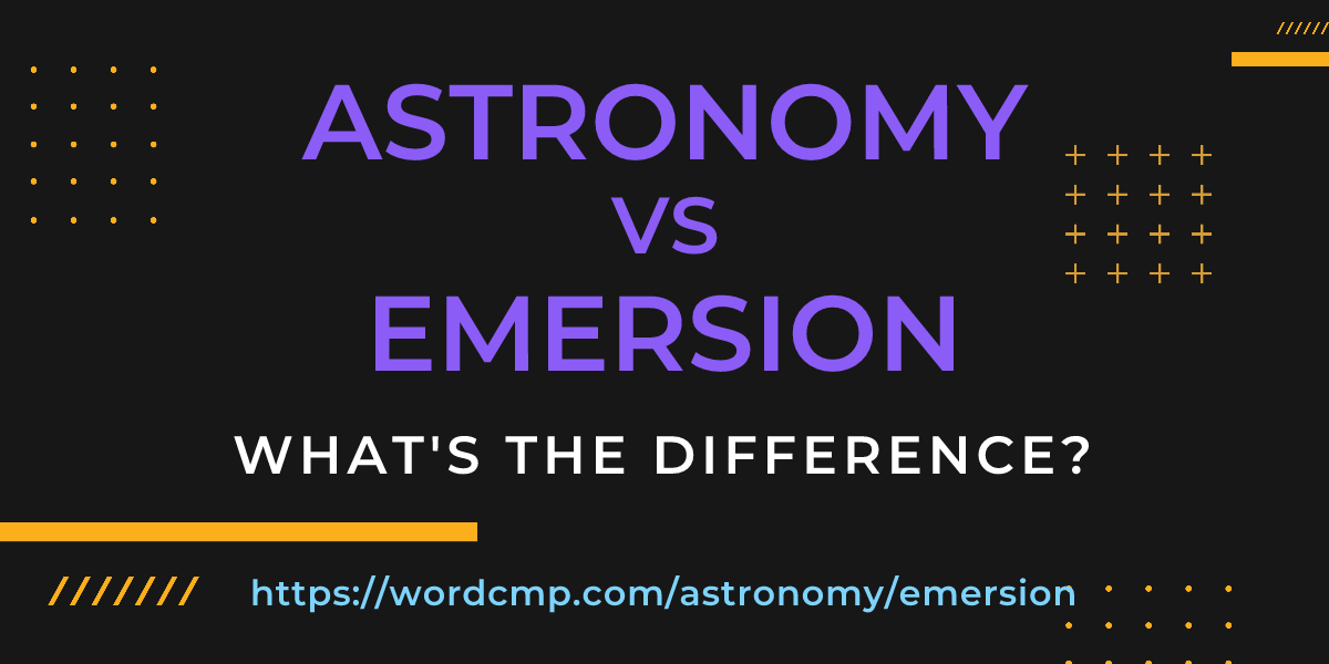 Difference between astronomy and emersion