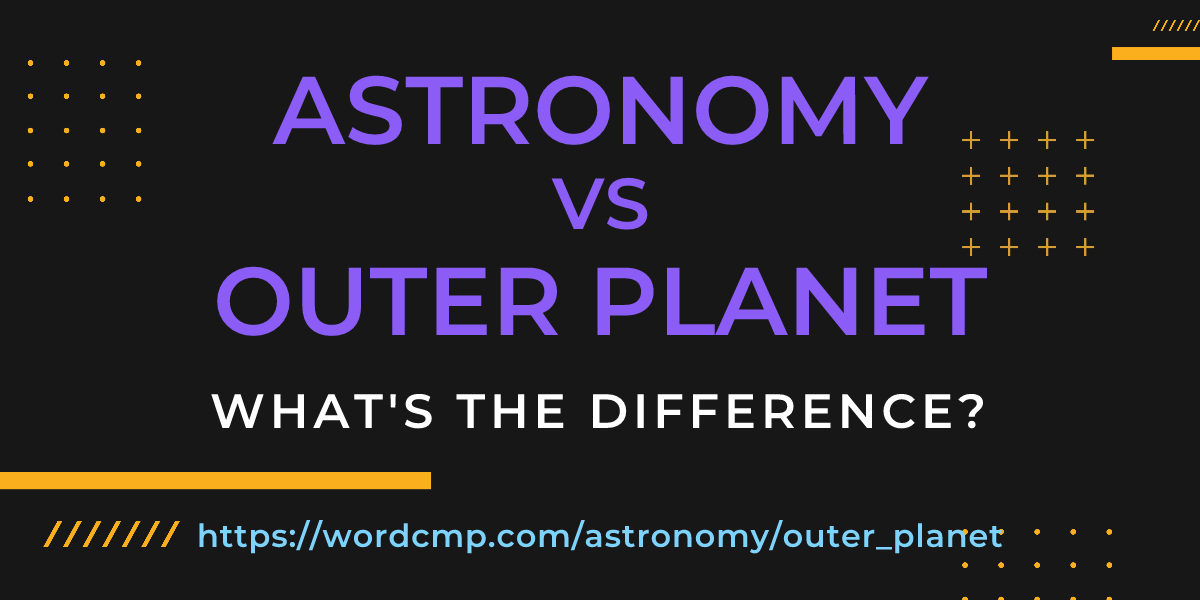 Difference between astronomy and outer planet