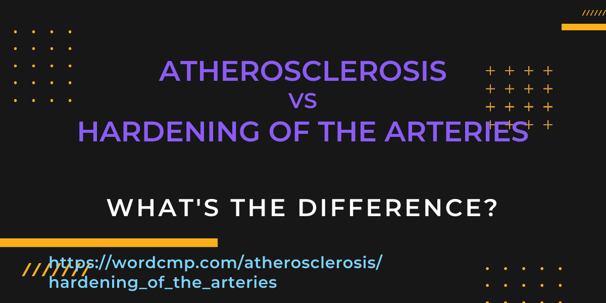 Difference between atherosclerosis and hardening of the arteries