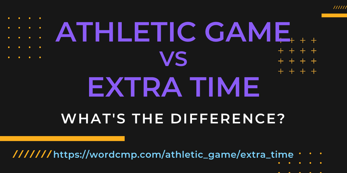 Difference between athletic game and extra time