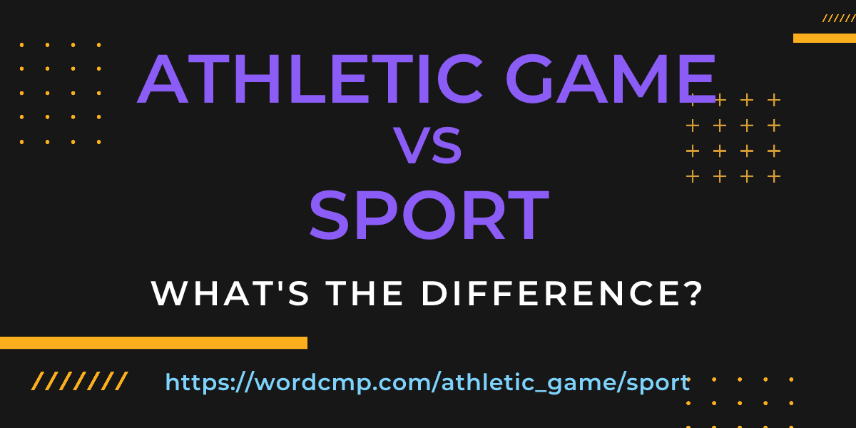 Difference between athletic game and sport