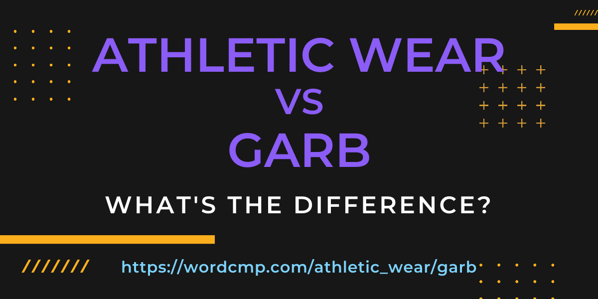 Difference between athletic wear and garb