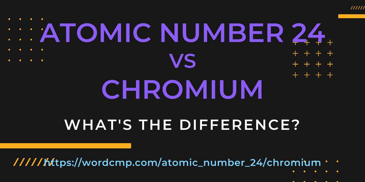 Difference between atomic number 24 and chromium