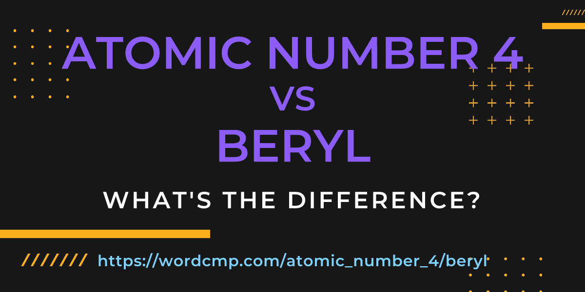 Difference between atomic number 4 and beryl