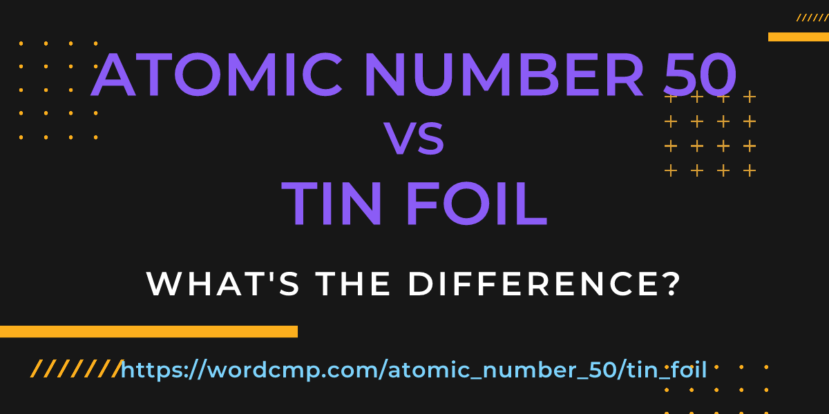 Difference between atomic number 50 and tin foil